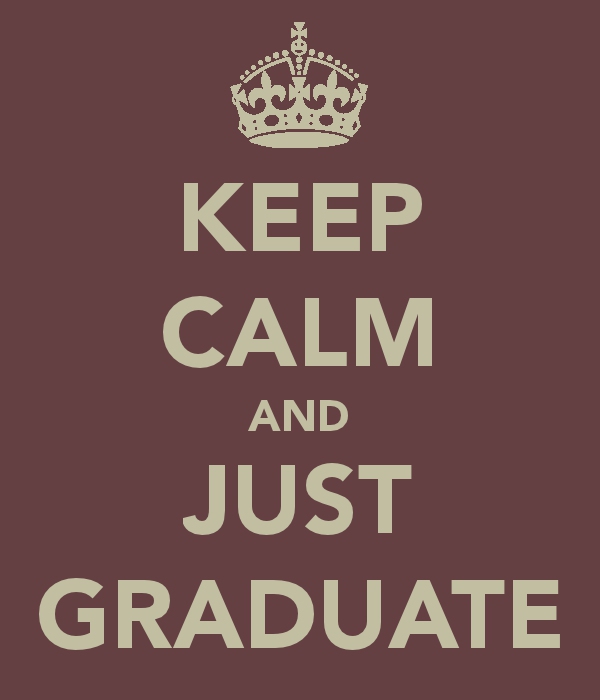 keep calm and graduate